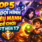 đội hình tft mùa 17